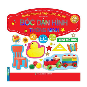 Sách - Rèn Luyện Phát Triển Trí Óc Cho Trẻ 2 - 6 Tuổi - Bóc Dán Hình Thông Minh IQ EQ CQ - Chơi Mà Học - Minh Thắng