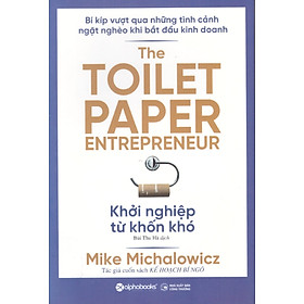 The Toilet Paper Entrepreneur - Khởi nghiệp từ khốn khổ