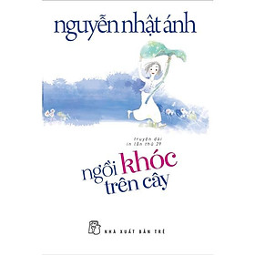 Ngồi Khóc Trên Cây (Tái Bản 2022) - Bản Quyền