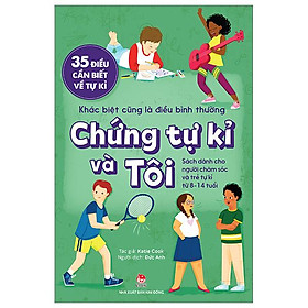 35 Điều Cần Biết Về Tự Kỉ - Khác Biệt Cũng Là Điều Bình Thường - Chứng Tự Kỉ Và Tôi