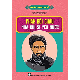 Sách - Truyện Tranh Lịch Sử - Phan Bội Châu - Nhà Chí Sĩ Yêu Nước - Tân Việt Books
