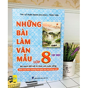Sách - Những Bài Làm Văn Mẫu Lớp 8 - Biên sọan theo chương trình Kết Nối - ndbooks