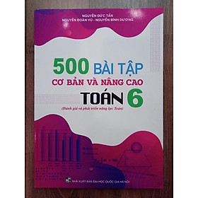 Sách - 500 Bài tập cơ bản và nâng cao Toán - 6