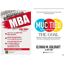 Combo 2 Cuốn: Mục Tiêu (Quá Trình Liên Tục Hoàn Thiện) + MBA Căn Bản