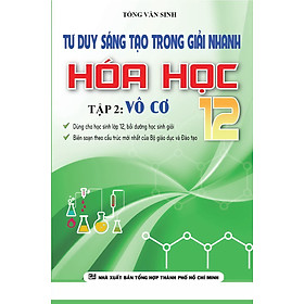 Tư Duy Sáng Tạo Trong Giải Nhanh Hóa Học 12 Tập 2 - Vô Cơ _KV
