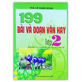 Sách - 199 Bài và Đoạn văn hay lớp 2 Biên soạn theo chương trình giáo dục phổ thông mới