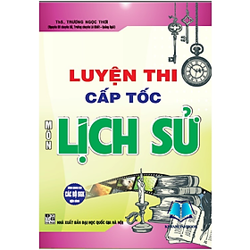 Sách - Luyện thi cấp tốc môn lịch sử (dùng chung cho các bộ sgk hiện hành) (HA)