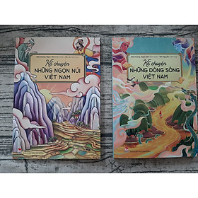 Combo 02 cuốn: Kể chuyện những ngọn núi Việt Nam; Kể chuyện những dòng sông Việt Nam