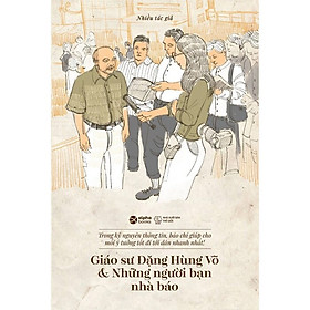 Giáo Sư Đặng Hùng Võ Và Những Người Bạn Nhà Báo - AL