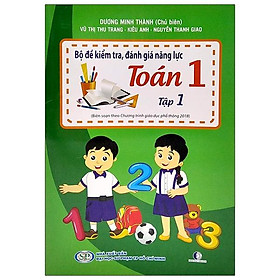 Bộ Đề Kiểm Tra, Đánh Giá Năng Lực Toán 1 - Tập 1 (Tái Bản 2020)