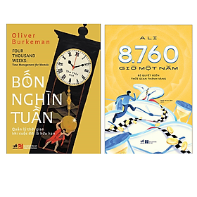 Sách Combo 2 Cuốn Giúp Làm Chủ Thời Gian : Bốn Nghìn Tuần: Quản Lý Thời Gian Khi Cuộc Đời Là Hữu Hạn nn + 8760 Giờ Một Năm nn