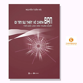 Sách - Đi tìm sự thật về chính bạn – Thế giới linh hồn thuần khiết - Thái Hà Books