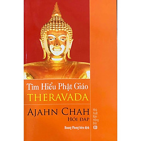 Sách - Tìm Hiểu Phật Giáo Theravada - Ajahn Chah - Văn Thành Book