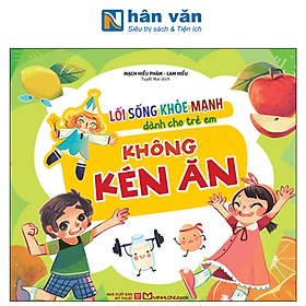 Lối Sống Khỏe Mạnh Dành Cho Trẻ Em - Không Kén Ăn