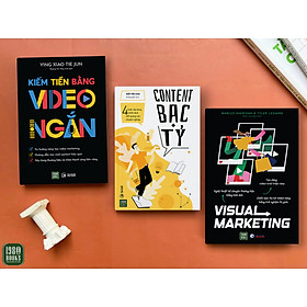 Combo 3 cuốn: Content Bạc Tỷ + Visual Marketing + Kiếm Tiền Bằng Video Ngắn