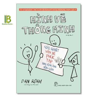 Combo 2 Cuốn Sách Về Tư Duy Giải Quyết Vấn Đề: Chỉ Cần Mẩu Khăn Giấy + Hình Vẽ Thông Minh - Dan Roam - Nhà Tư Vấn Của Google Và Microsoft - NXB Trẻ - Tặng Kèm Bookmark Bamboo Books