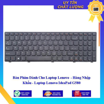 Bàn Phím dùng cho Laptop Lenovo - Laptop Lenovo IdeaPad G580  - Hàng Nhập Khẩu New Seal