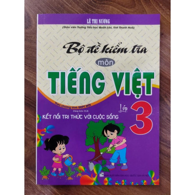 Sách - Bộ Đề Kiểm Tra Môn Tiếng Việt Lớp 3 ( Dùng Kèm SGK Kết Nối Tri Thức Với Cuộc Sống )