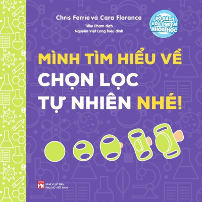Bộ Sách Vỡ Lòng Về Khoa Học - Mình Tìm Hiểu Về Chọn Lọc Tự Nhiên Nhé!