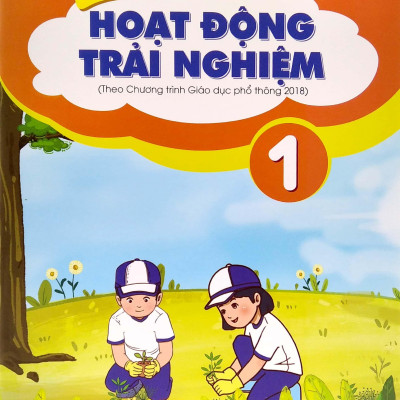 Bài Tập Thực Hành Hoạt Động Trải Nghiệm Lớp 1 (Theo Chương Trình Giáo Dục Phổ Thông 2018)