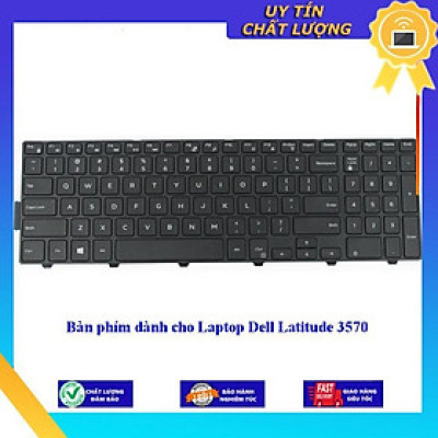 Bàn phím dùng cho Laptop Dell Latitude 3570 - Hàng Nhập Khẩu New Seal