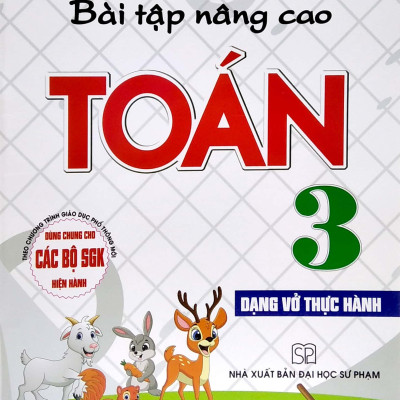 Bài Tập Nâng Cao Toán 3 - Dạng Vở Thực Hành (Dùng Chung Cho Các Bộ Sgk Hiện Hành)
