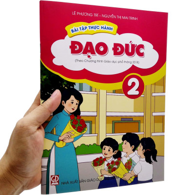 Bài Tập Thực Hành Đạo Đức Lớp 2 (Theo Chương Trình Giáo Dục Phổ Thông 2018)