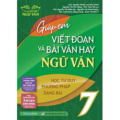 Giúp Em Viết Đoạn Và Bài Văn Hay Ngữ Văn 7 - MEGA