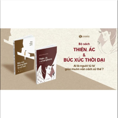 Bộ sách Thiện, ác và Bức xúc thời đại - Đặng Hoàng Giang (Tái bản 2024)