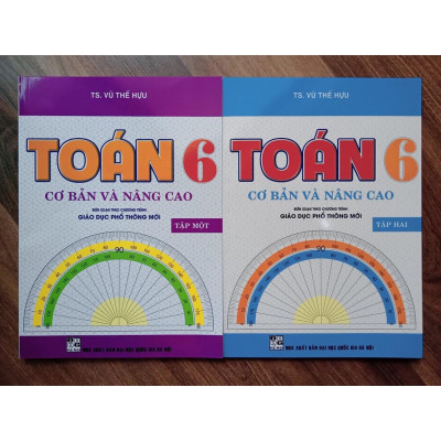 Sách - Toán Cơ Bản Và Nâng Cao Lớp 6 - Tập 1 (Biên Soạn Theo Chương Trình Giáo Dục Phổ Thông Mới)