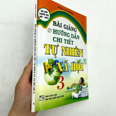 Bài Giảng & Hướng Dẫn Chi Tiết Tự Nhiên Và Xã Hội Lơp 3 ( Tái Bản )