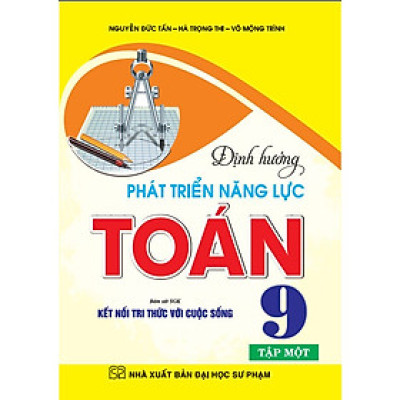 Sách - Định hướng phát triển năng lực toán 9 tập 1  (bám sát sgk kết nối tri thức với cuộc sống) - HA