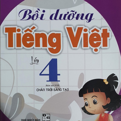 Bồi Dưỡng Tiếng Việt Lớp 4 (Bám Sát SGK Chân Trời Sáng Tạo)-MK
