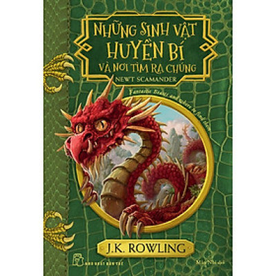 Những Sinh Vật Huyền Bí và Nơi Tìm Ra Chúng- NXB Trẻ - Bản Quyền