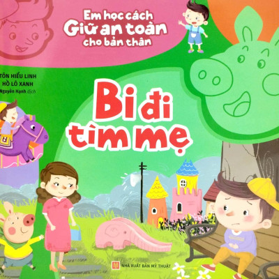Em Học Cách Giữ An Toàn Cho Bản Thân - Bi Đi Tìm Mẹ
