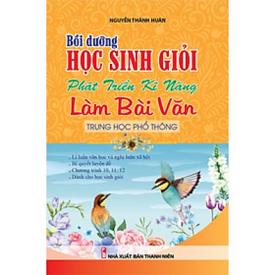 Sách - Bồi Dưỡng Học Sinh Giỏi Phát Triển Kĩ Năng Làm Bài Văn Trung Học Phổ Thông - Khang Việt Book