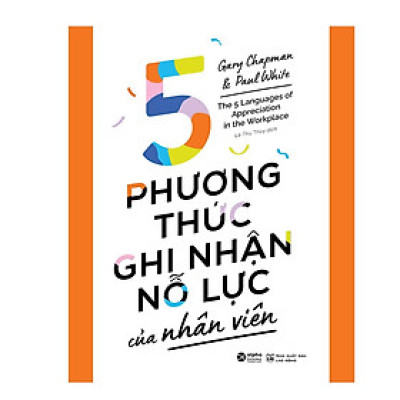 Sách 5 Phương Thức Ghi Nhận Nỗ Lực Của Nhân Viên