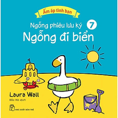 Ngỗng Phiêu Lưu Ký 7: Ngỗng Đi Biển (Ấm Áp Tình Bạn) - Bản Quyền