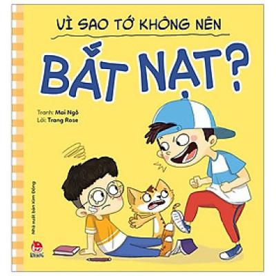 Để Em Luôn Ngoan Ngoãn: Vì Sao Tớ Không Nên Bắt Nạt?