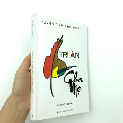 Tuyển Tập Thư Pháp - Tri Ân Cha Mẹ