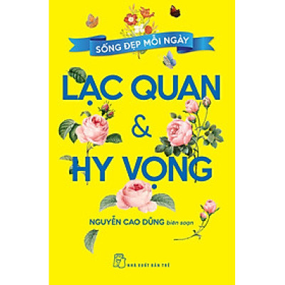 Sống đẹp mỗi ngày - Lạc Quan & Hy Vọng