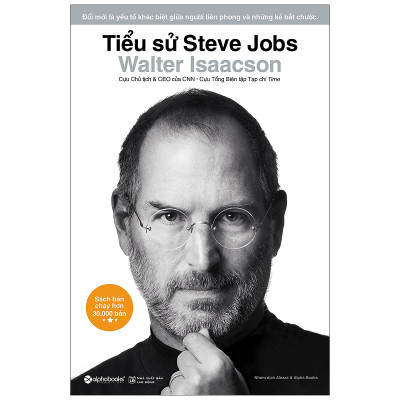 Cuốn Sách Hay Nhất Và Đầy Đủ Nhất Về Cuộc Đời Steve Jobs : Tiểu Sử Steve Jobs ( 2020 )