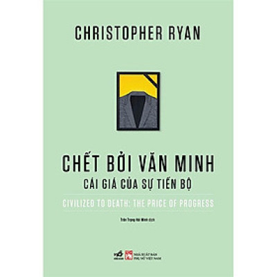 Sách Chết Bởi Văn Minh - Cái Giá Của Sự Tiến Bộ