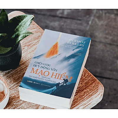 Chiến Lược Huy Động Vốn Mạo Hiểm - Dermot Berkery - Tiến Nguyễn dịch - (bìa mềm)