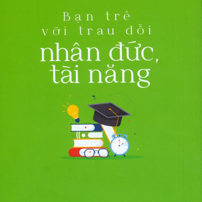 Bạn Trẻ Với Trau Dồi Nhân Đức, Tài Năng