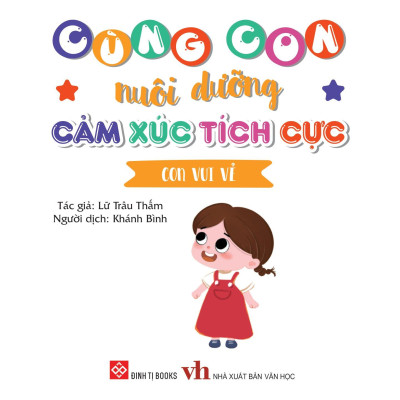 Sách Cùng Con Nuôi Dưỡng Cảm Xúc Tích Cực - Con Vui Vẻ