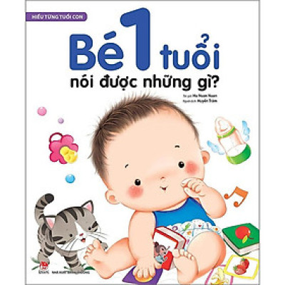 Hiểu Từng Tuổi Con: ( Từ 1-3 tuổi)