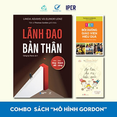  Combo sách “Mô hình Gordon” (Lãnh đạo bản thân, T.E.T bồi duowncg giáo viên hiệu quả, Học làm cha mẹ hiệu quả)