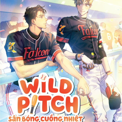 Wild Pitch - Sân Bóng Cuồng Nhiệt - Tặng Kèm Bookmark Ivory Hai Mặt Bồi Cứng