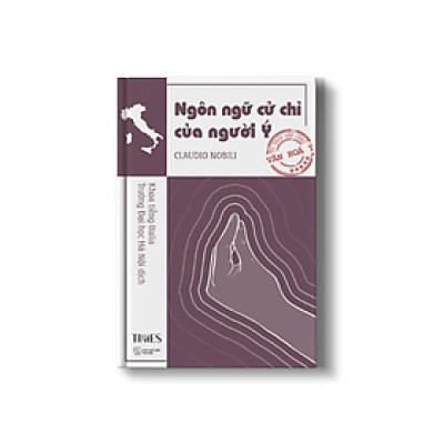 Sách - (Nước Ý) Ngôn Ngữ Cử Chỉ Của Người Ý - Claudio Nobili - NXB Thế Giới – Times